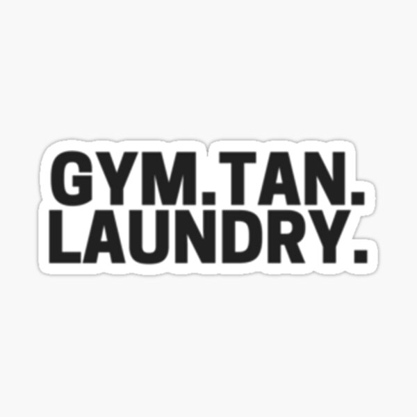 "GTL Gym, Tan, Laundry" Sticker for Sale by GivanByrne Redbubble
