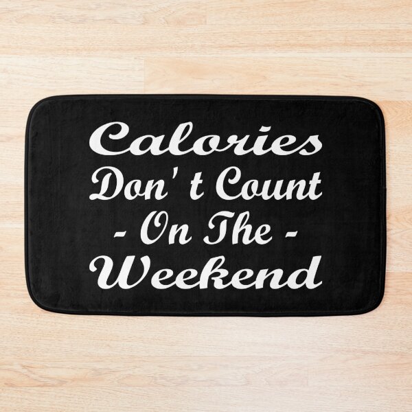 Item preview, Calories Don't Count On The Weekend in Script Style - Funny designed and sold by Vasabi88.