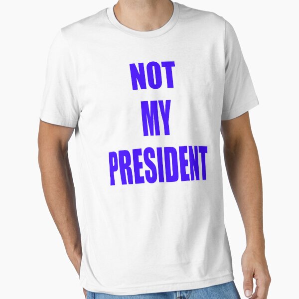 Item preview, not my president anti trump shirt designed and sold by earlstevens.