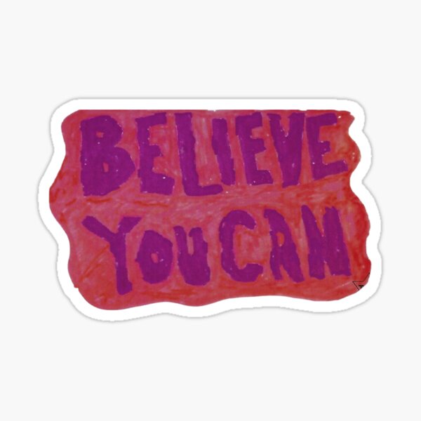 Believe You Can Sticker