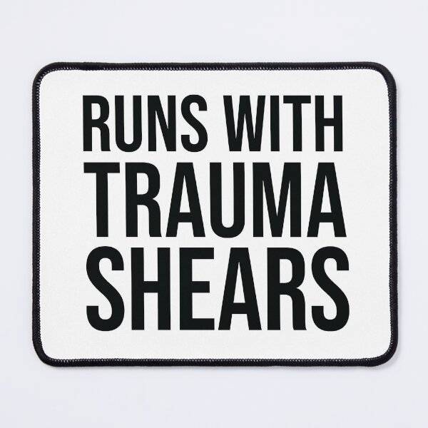 Item preview, Runs With Trauma Shears designed and sold by Lovely Ideas.