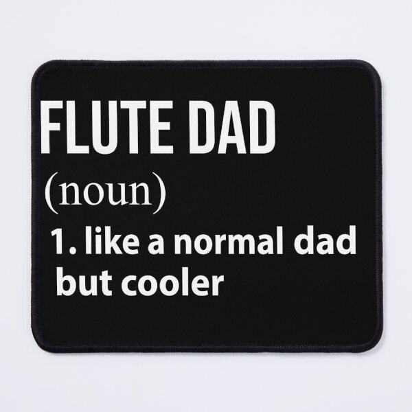 Item preview, Flute Dad like a normal Dad but cooler designed and sold by tinydreams10.
