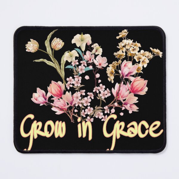 Item preview, Grow In Grace & Flowers designed and sold by atroffire.