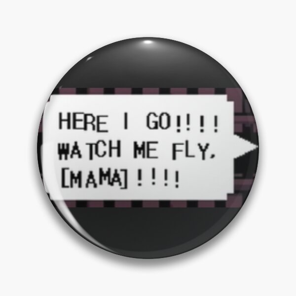 Item preview, Spamton quote - HERE I GO!!!! WATCH ME FLY, [MAMA]!!!! designed and sold by hannahbanan-ah.