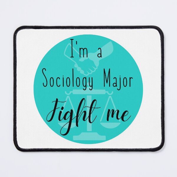 Item preview, I'm a Sociology Major, fight me designed and sold by MintyOctopusInc.