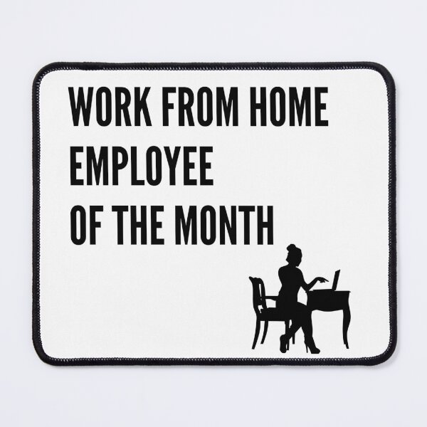 Item preview, Work From Home Employee Of The Month (female) designed and sold by Dinoroarrr.