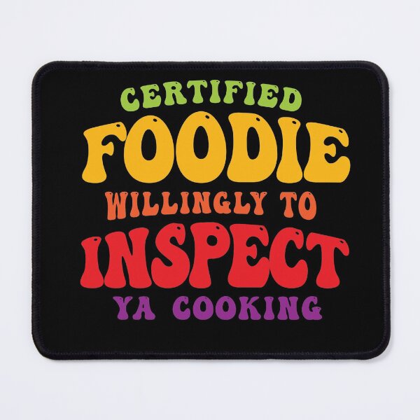 Item preview, Certified Foodie Willing To Inspect Ya Cooking ( Funny Foodie Joke ) designed and sold by WULFLAND ARTS.