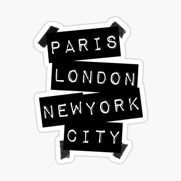 Paris. London. New York City. Sticker
