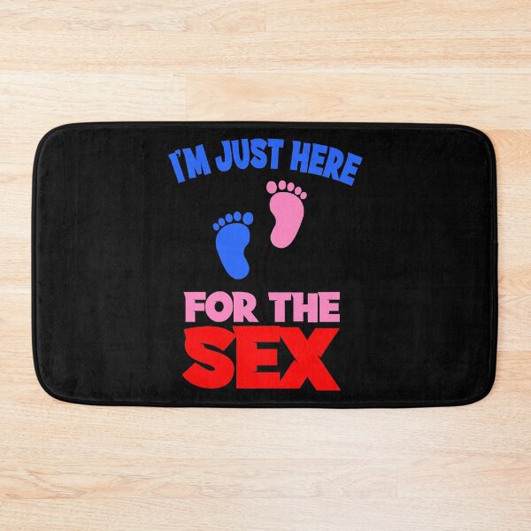 Item preview, I'm Just Here For The Sex (Gender Reveal) designed and sold by nando270.