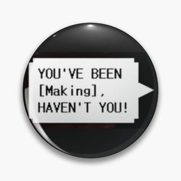 Item preview, Spamton quote - YOU'VE BEEN [Making], HAVEN'T YOU! designed and sold by hannahbanan-ah.