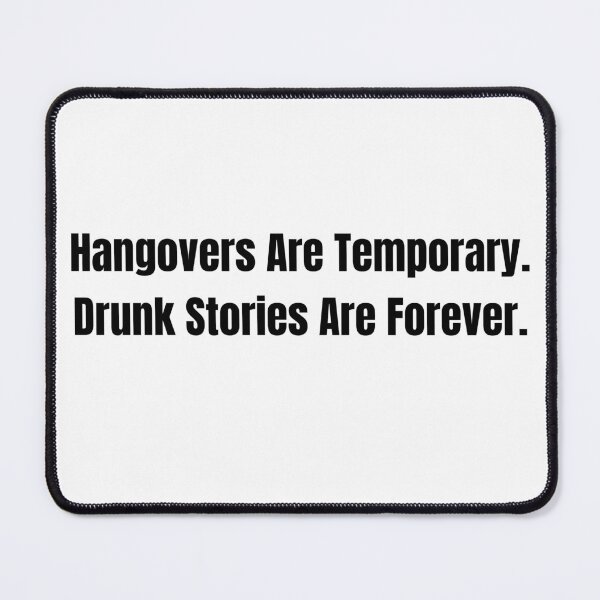 Item preview, Hangovers are temporary, drunk stories are forever designed and sold by TTOLEDO10K.