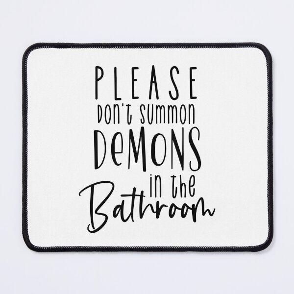 Item preview, Please Don't Summon Demons In The Bathroom designed and sold by miraipa.