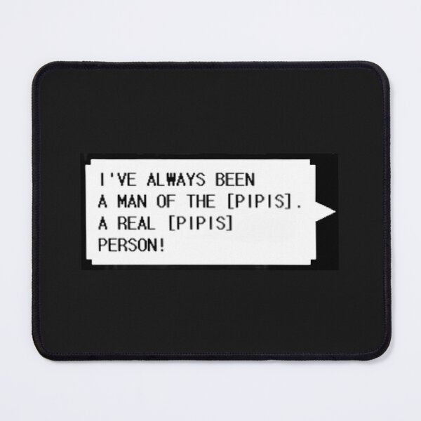 Item preview, Spamton quote - I've always been a man of the [pipis]. designed and sold by hannahbanan-ah.