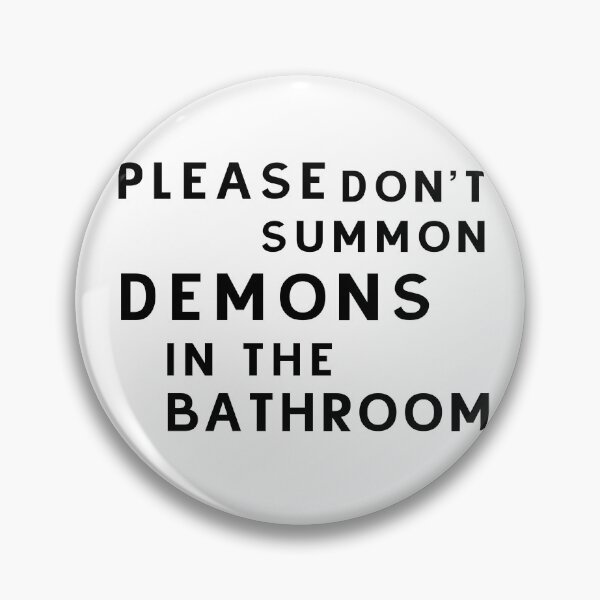 Item preview, Please Don't Summon Demons In The Bathroom designed and sold by miraipa.