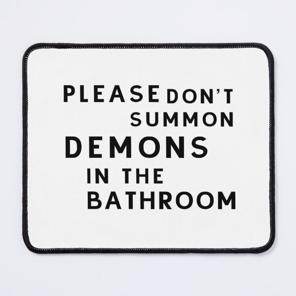 Item preview, Please Don't Summon Demons In The Bathroom designed and sold by miraipa.