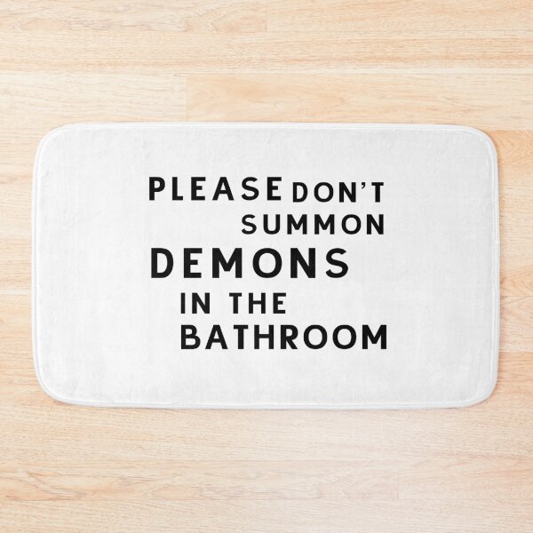 Item preview, Please Don't Summon Demons In The Bathroom designed and sold by miraipa.