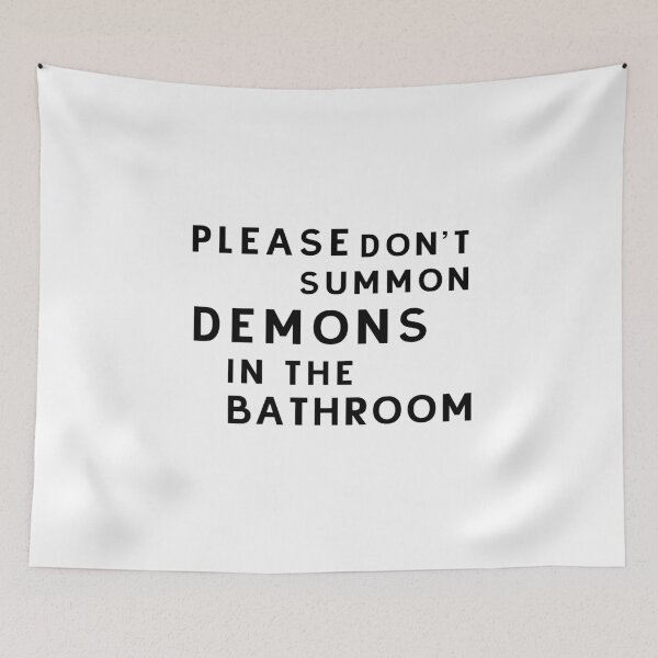 Item preview, Please Don't Summon Demons In The Bathroom designed and sold by miraipa.