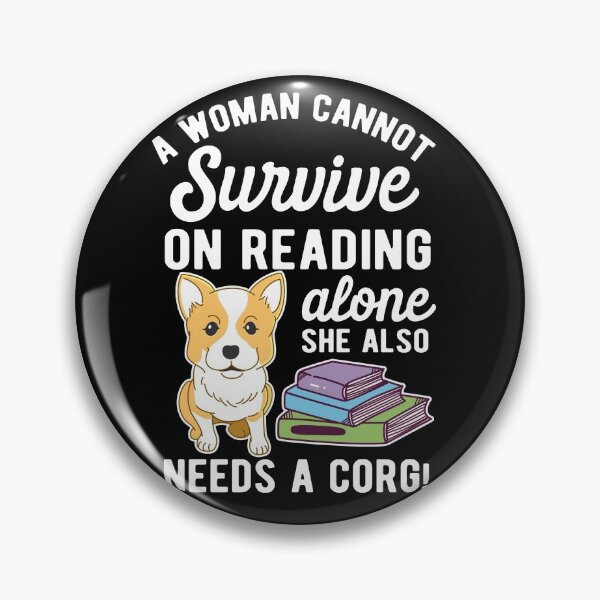 Item preview, A Woman Cannot Survive Funny Reading Alone Corgi Dog Owner designed and sold by LAXIR.