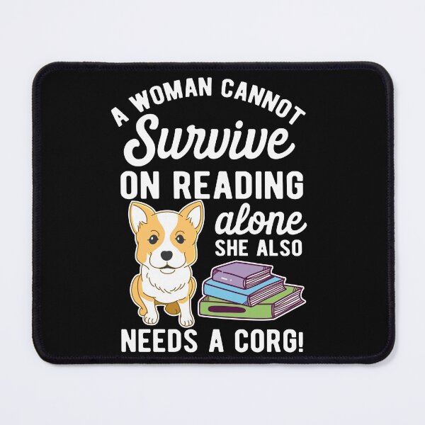 Item preview, A Woman Cannot Survive Funny Reading Alone Corgi Dog Owner designed and sold by LAXIR.
