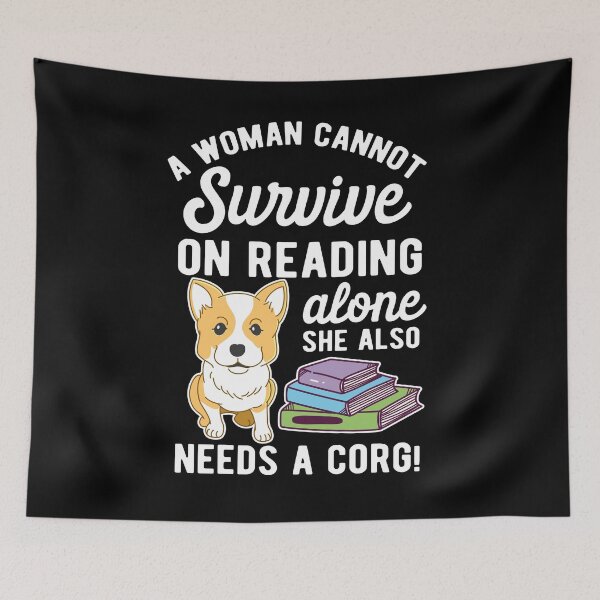 Item preview, A Woman Cannot Survive Funny Reading Alone Corgi Dog Owner designed and sold by LAXIR.
