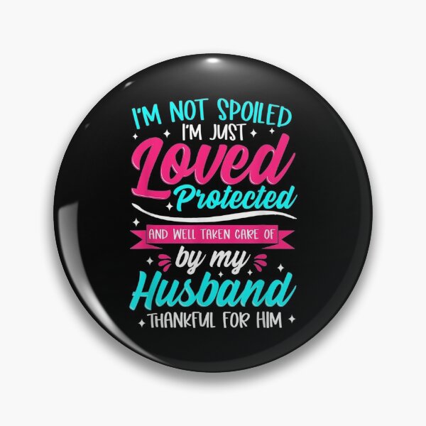 Item preview,  Not Spoiled Wife Just Loved Protected Hus Lucky One designed and sold by cysandy.