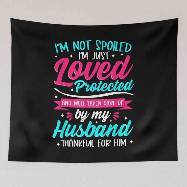 Item preview,  Not Spoiled Wife Just Loved Protected Hus Lucky One designed and sold by cysandy.
