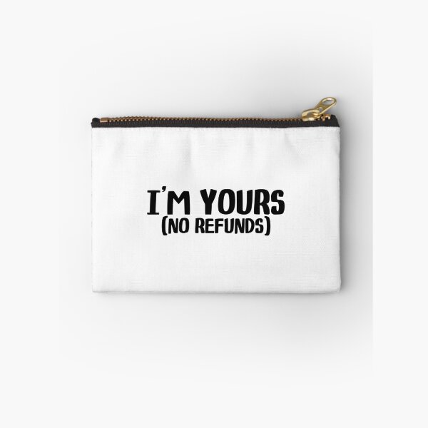 Item preview, I’m Yours No Refunds designed and sold by miraipa.