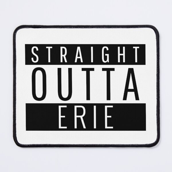 Item preview, Straight Outta Erie  designed and sold by Teelogic.