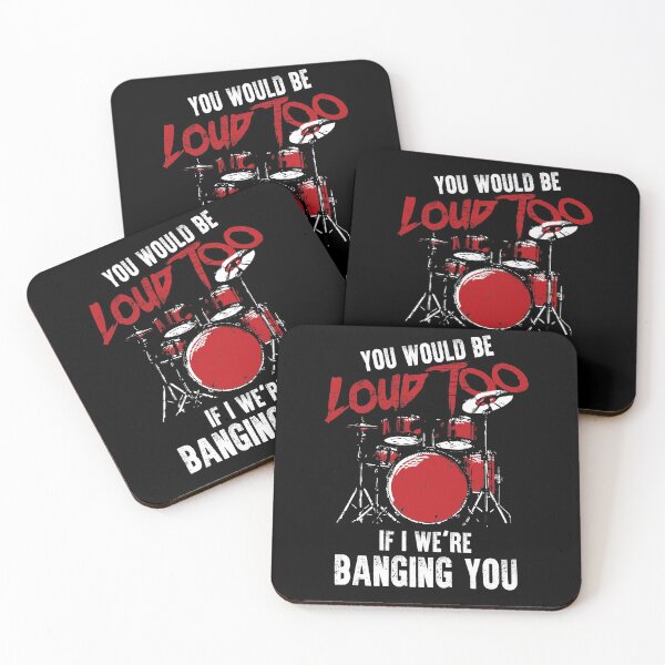 Item preview, You Would Loud Too If I Were Banging You - Drummer designed and sold by roxy7922.