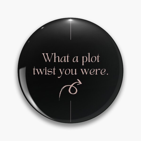 Item preview, What a Plot Twist You Were designed and sold by SkyeAndOxford.
