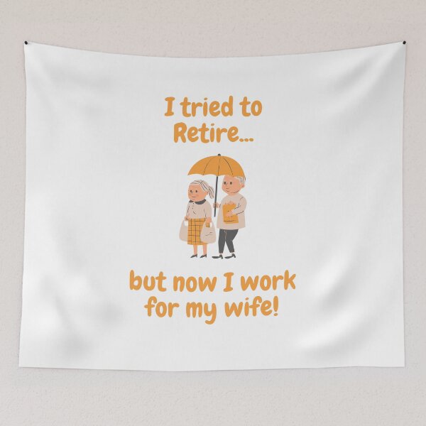 Item preview, I tried to retire but now I work for my wife! designed and sold by CheryleaDesigns.