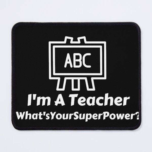 Item preview, I'm A Teacher What's Your Super Power designed and sold by CBCreations73.