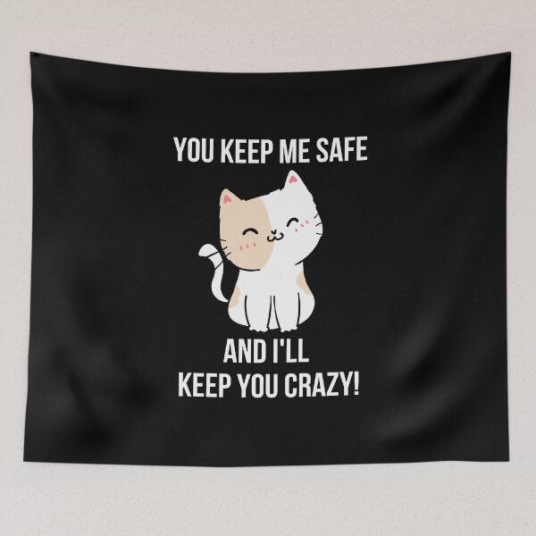 Item preview, you keep me safe and i'll keep you crazy! designed and sold by Exey02.