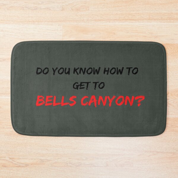 Item preview, Do You Know how to get to Bells Canyon designed and sold by Alchemytshirts.
