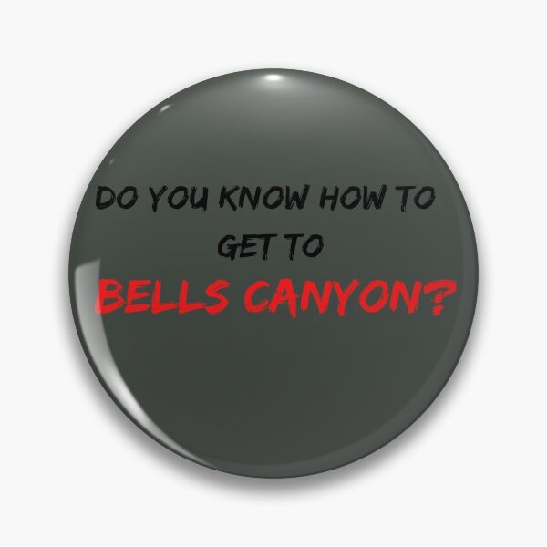 Item preview, Do You Know how to get to Bells Canyon designed and sold by Alchemytshirts.