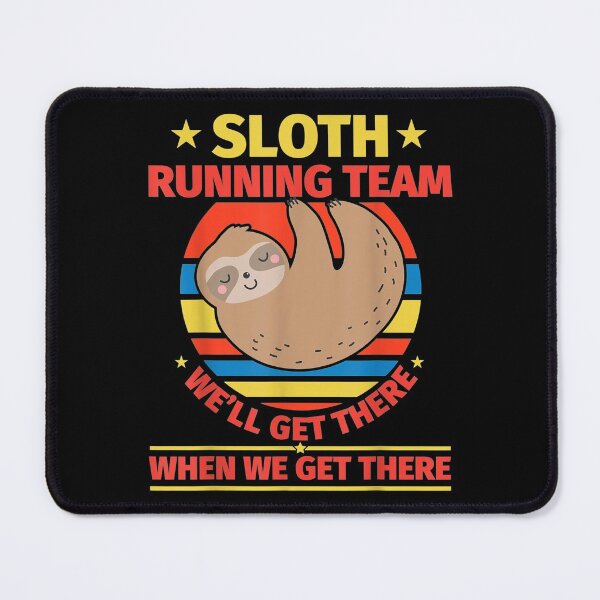Item preview,  Sloth Running Team Will Get There End Race designed and sold by cysandy.
