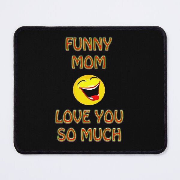 Item preview, Mommy my funny mother I love you designed and sold by Astralia.