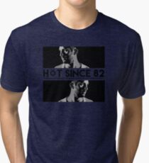 Hot Since 82 Tri-blend T-Shirt