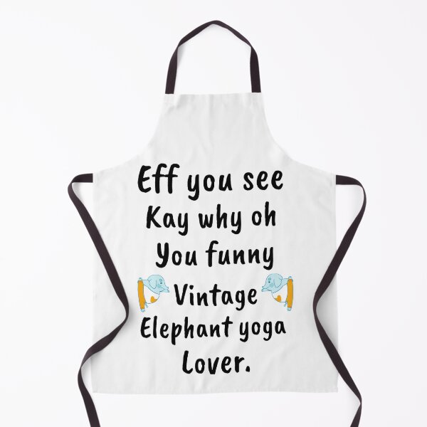 Item preview, Eff You See Kay Why Oh You Funny Vintage Elephant Yoga Lover designed and sold by chetan786.