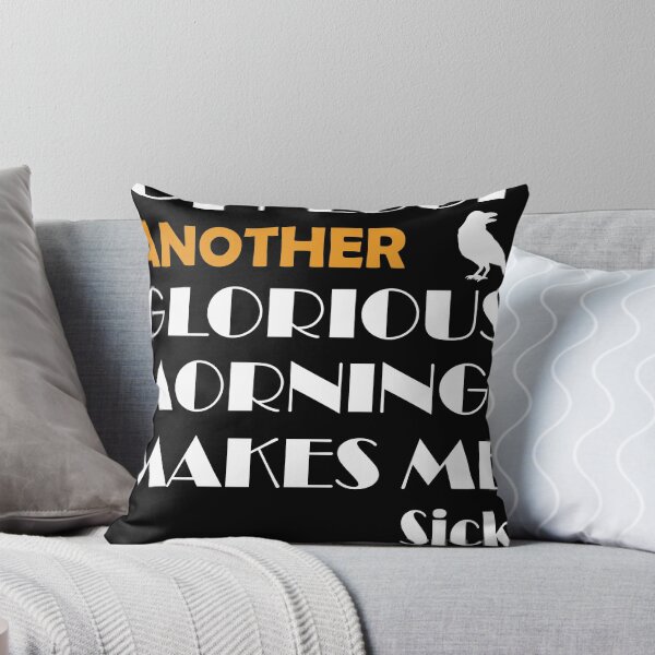 Item preview, OH Look another glorious morning makes me sick designed and sold by au2515.