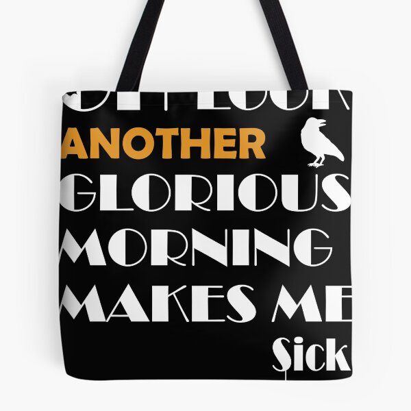 Item preview, OH Look another glorious morning makes me sick designed and sold by au2515.