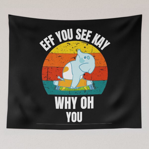 Item preview,  Eff You See Kay Why Oh You Funny Vintage Elephant Yoga Lover designed and sold by chetan786.