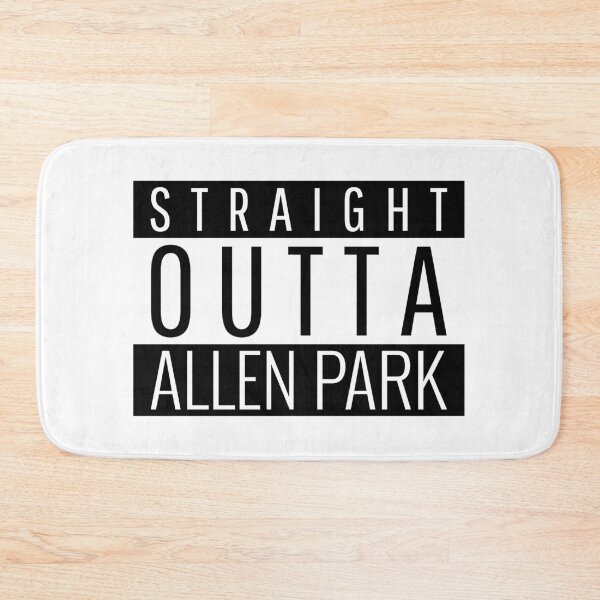Item preview, Straight Outta Allen Park Michigan  designed and sold by Teelogic.