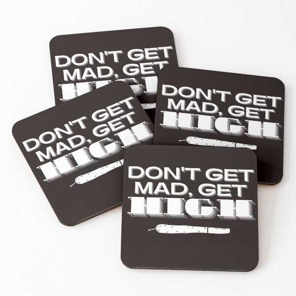 Item preview, DON;T GET MAD, GET HIGH designed and sold by jmed70.