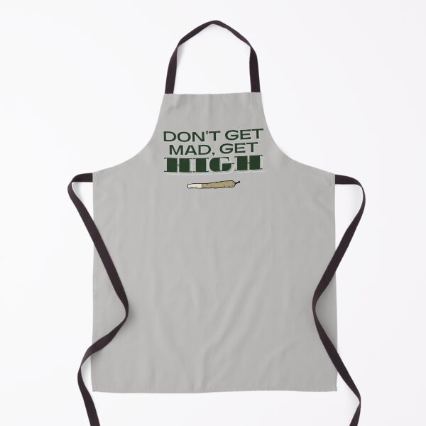 Item preview, DON'T GET MAD, GET HIGH designed and sold by jmed70.