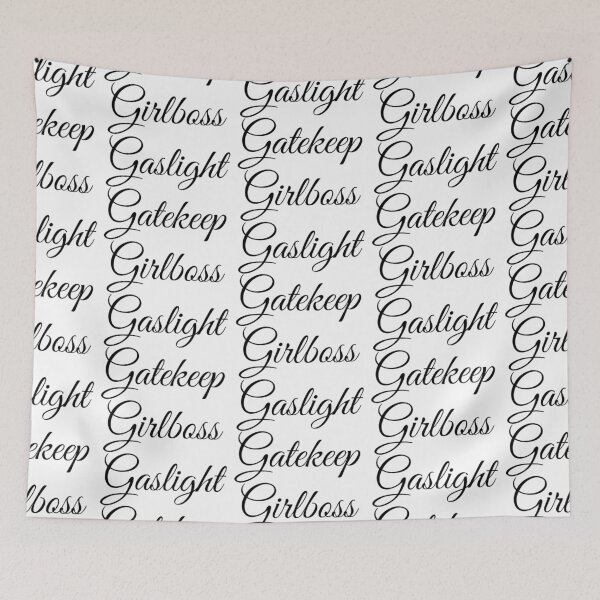 Item preview, gaslight gatekeep girlboss         designed and sold by SeasterSeastert.