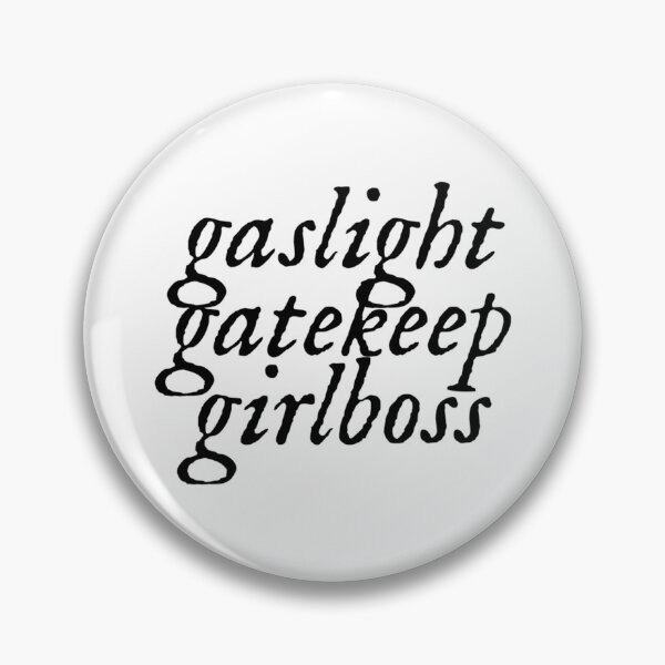 Item preview, gaslight gatekeep girlboss        designed and sold by SeasterSeastert.