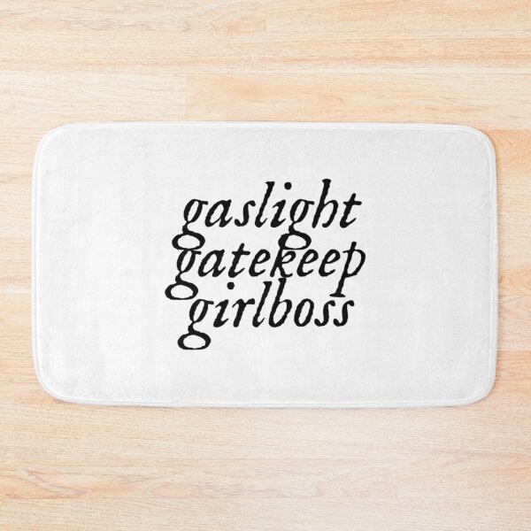 Item preview, gaslight gatekeep girlboss        designed and sold by SeasterSeastert.
