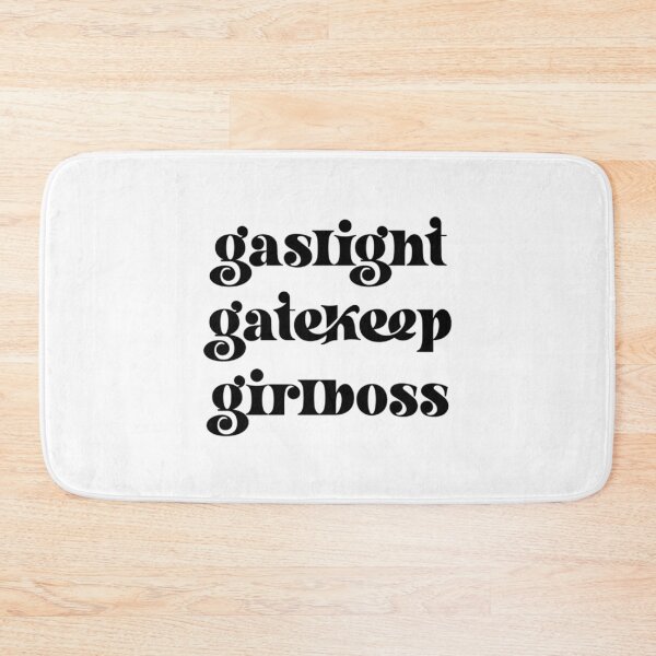 Item preview, gaslight gatekeep girlboss       designed and sold by SeasterSeastert.