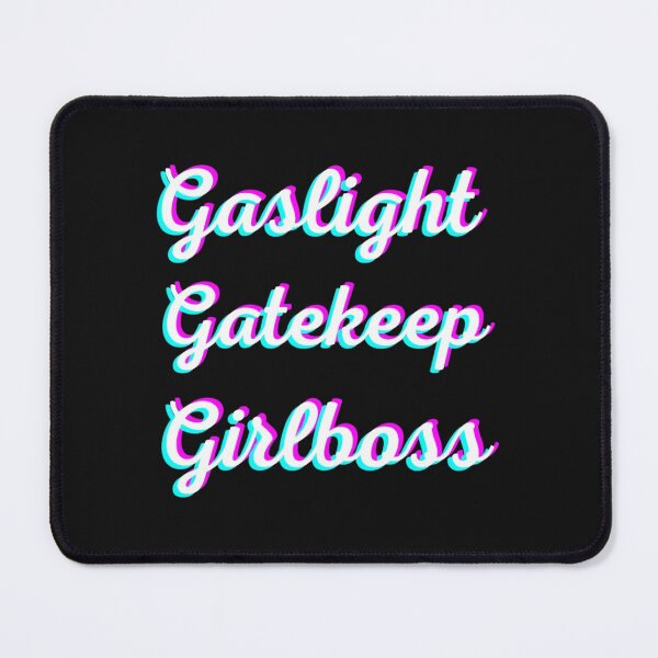 Item preview, Gaslight Gatekeep Girlboss   designed and sold by SeasterSeastert.